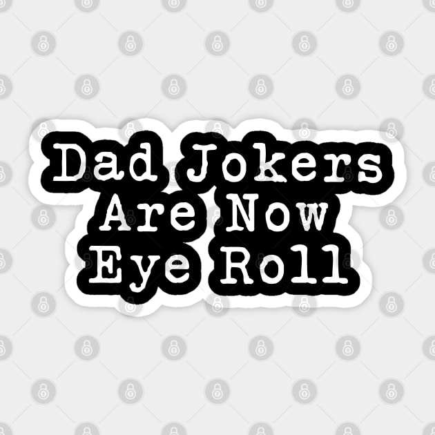 Dad Jokes Are How Eye Roll Sticker by Bourdia Mohemad